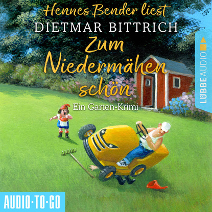 

Zum Niedermähen schön - Ein Garten-Krimi (Ungekürzt)
