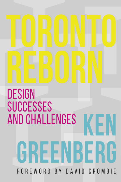 Ken Greenberg - Toronto Reborn