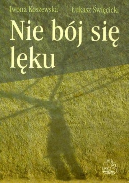 I. Koszewska - Nie bój się lęku