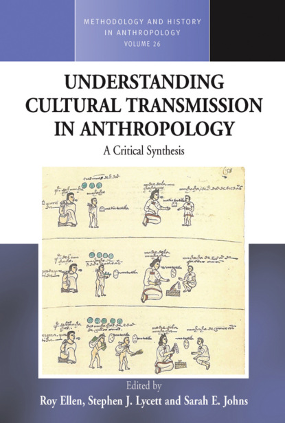 Группа авторов - Understanding Cultural Transmission in Anthropology