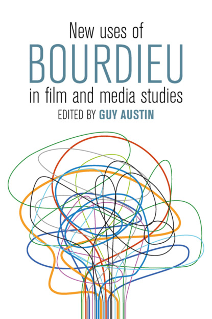 Группа авторов - New Uses of Bourdieu in Film and Media Studies