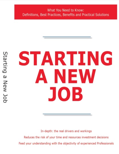 James Smith - Starting a New Job - What You Need to Know: Definitions, Best Practices, Benefits and Practical Solutions