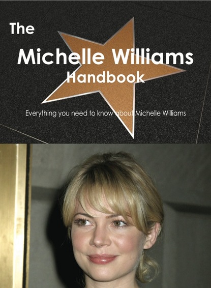 

The Michelle Williams Handbook - Everything you need to know about Michelle Williams