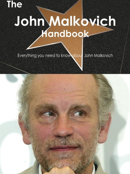 

The John Malkovich Handbook - Everything you need to know about John Malkovich