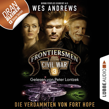 Bernd Perplies - Frontiersmen: Civil War, Folge 3: Die Verdammten von Fort Hope (Ungekürzt)