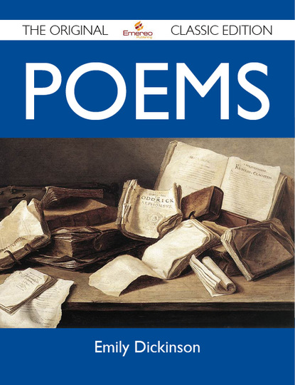 Dickinson Emily - Poems - The Original Classic Edition