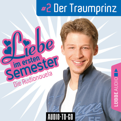 

Liebe im ersten Semester, Folge 2: Der Traumprinz (Audionovela)