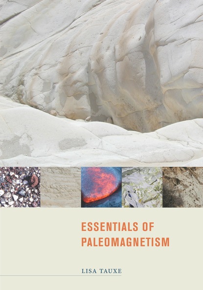 Lisa Tauxe - Essentials of Paleomagnetism