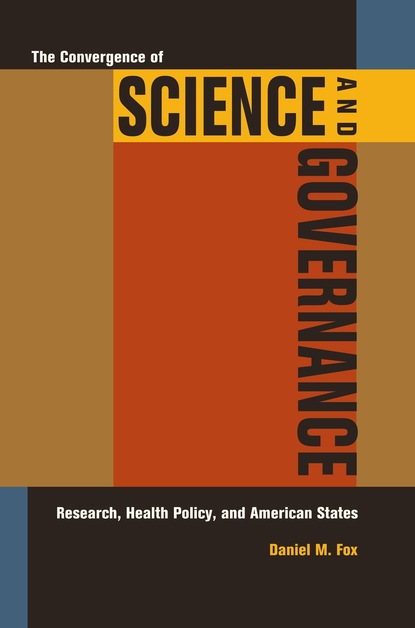 Daniel M. Fox - The Convergence of Science and Governance