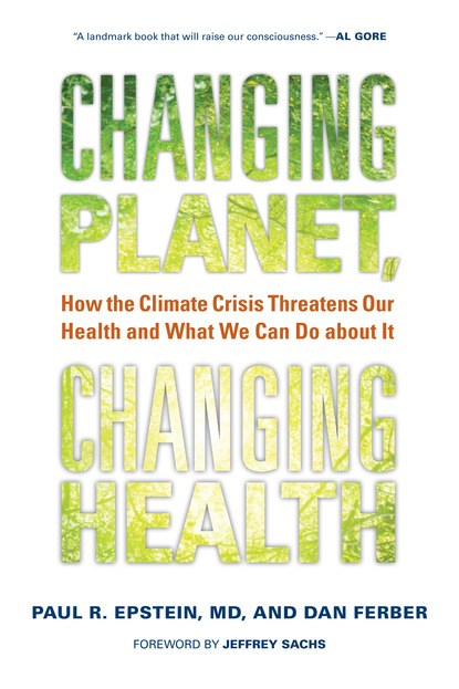 Paul R. Epstein - Changing Planet, Changing Health