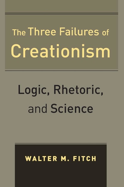 Walter Fitch - The Three Failures of Creationism