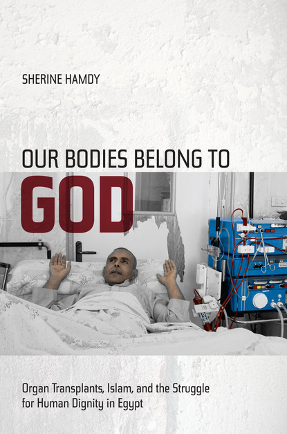 Sherine Hamdy - Our Bodies Belong to God