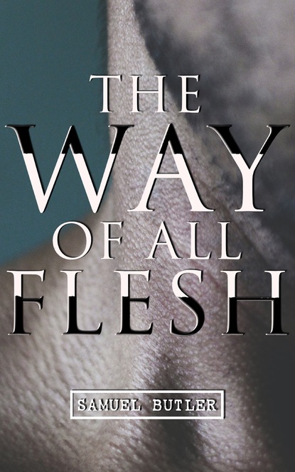 Samuel Butler - The Way of All Flesh