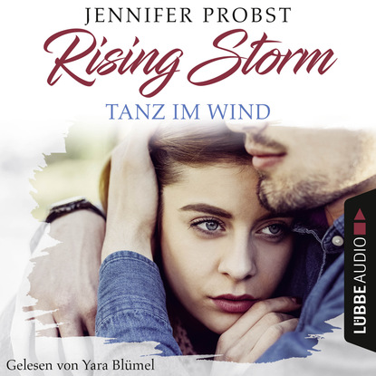 Дженнифер Пробст - Tanz im Wind - Rising-Storm-Reihe 4 (Ungekürzt)
