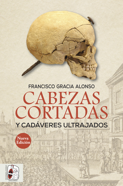 Francisco Gracia Alonso - Cabezas cortadas y cadáveres ultrajados