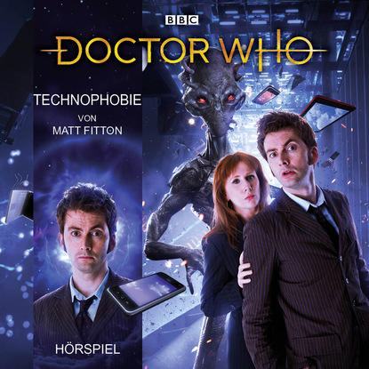 Doctor Who: Technophobie (Matt Fitton). 