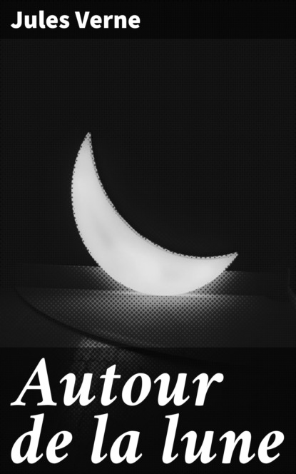 

Autour de la lune