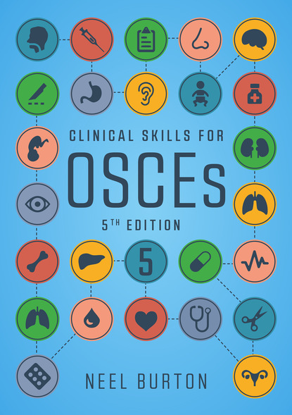 Neel Burton - Clinical Skills for OSCEs, fifth edition