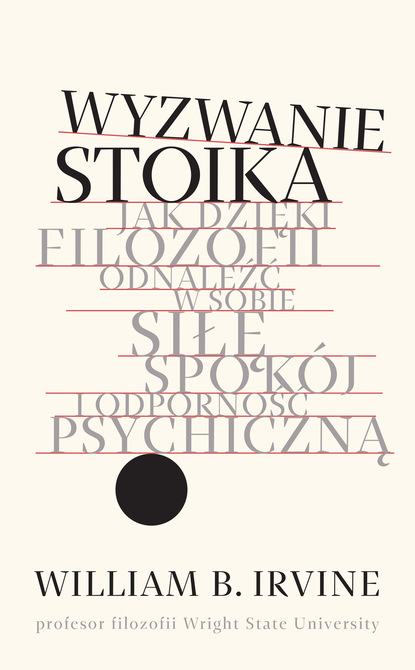 prof. William B. Irvine — Wyzwanie stoika