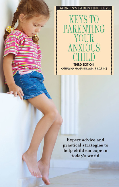 Katharina Manassis - Keys to Parenting Your Anxious Child