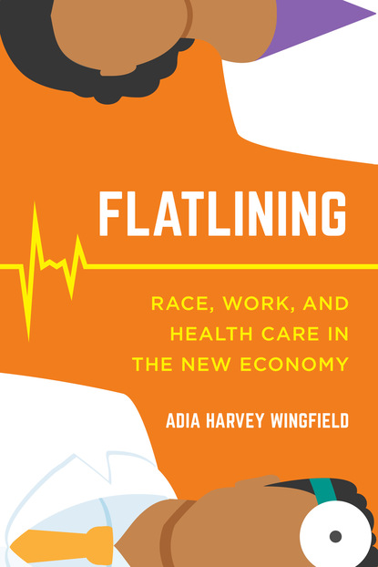 Adia Harvey Wingfield - Flatlining