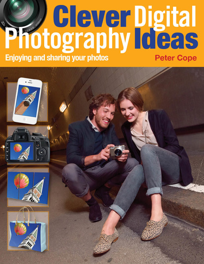 Peter Cope - Clever Digital Photography Ideas - Enjoying and sharing your photos