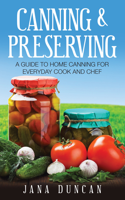 Jana Duncan — Canning And Preserving