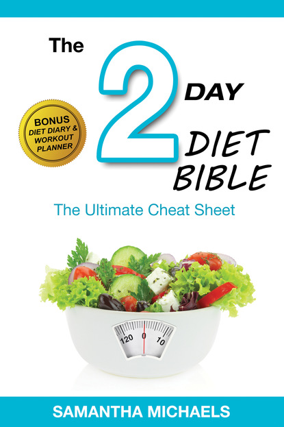 

2 Day Diet: Ultimate Cheat Sheet (With Diet Diary & Workout Planner)
