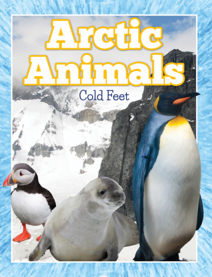 Speedy Publishing — Arctic Animals (Cold Feet)