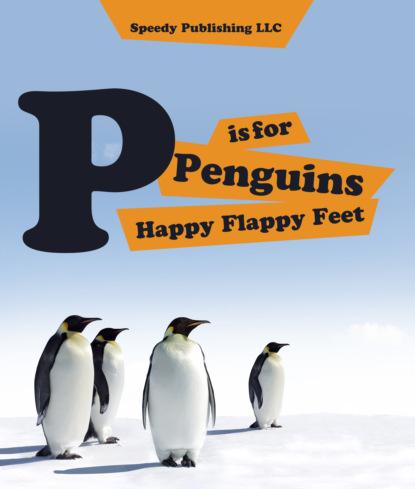 

P is For Penguins Happy Flappy Feet