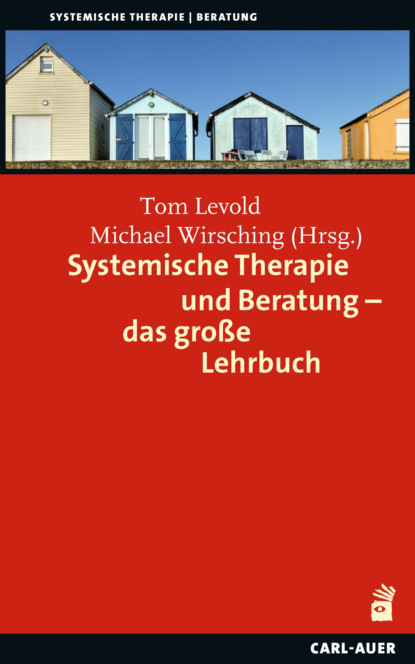 Группа авторов - Systemische Therapie und Beratung – das große Lehrbuch