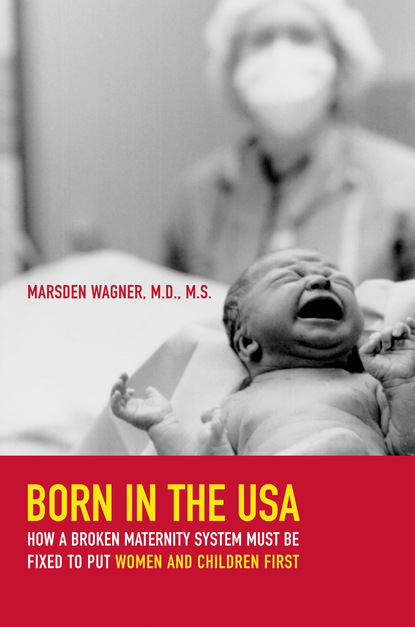 Marsden Wagner - Born in the USA