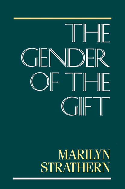 Marilyn  Strathern - The Gender of the Gift