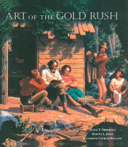 Janice T. Driesbach - Art of the Gold Rush