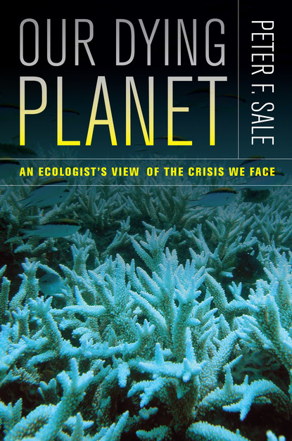 Peter Sale - Our Dying Planet