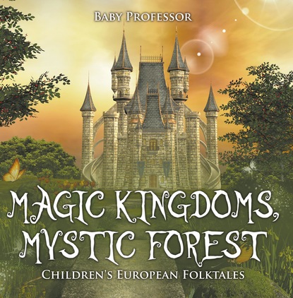 Baby Professor - Magic Kingdoms, Mystic Forest | Children's European Folktales