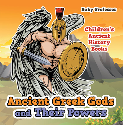 Baby Professor - Ancient Greek Gods and Their Powers-Children's Ancient History Books