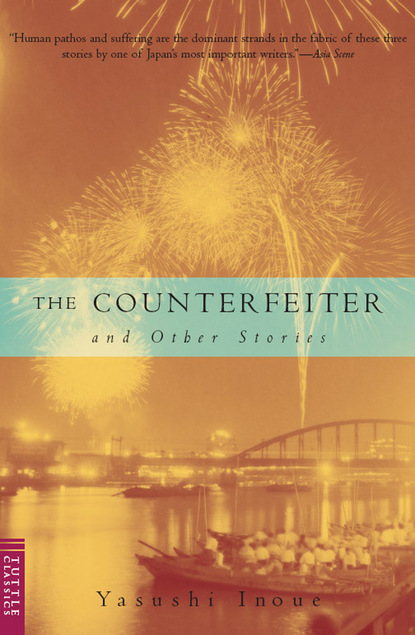 Yasushi  Inoue - Counterfeiter and  Other Stories