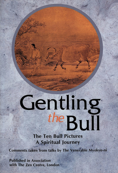 Venerable Myokyo-Ni, The Vene — Gentling the Bull