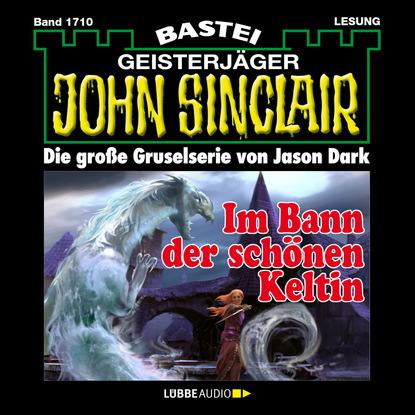 Ксюша Ангел - John Sinclair, Band 1710: Im Bann der schönen Keltin