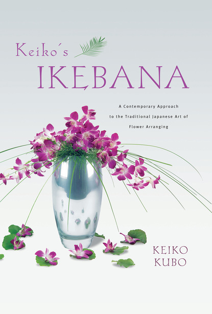 Keiko Kubo — Keiko's Ikebana