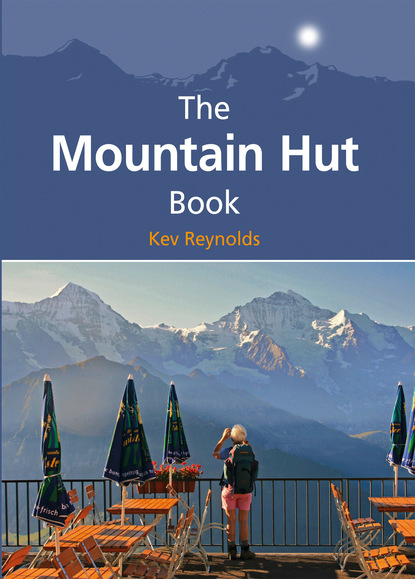 Kev Reynolds - The Mountain Hut Book