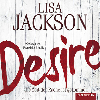 Lisa  Jackson - Desire - Die Zeit der Rache ist gekommen