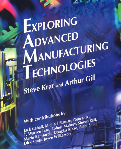 Steve Krar - Exploring Advanced Manufacturing Technologies