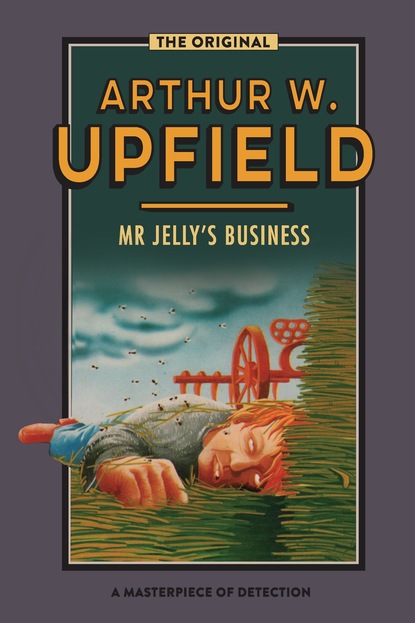 Arthur W. Upfield — Mr Jelly's Business