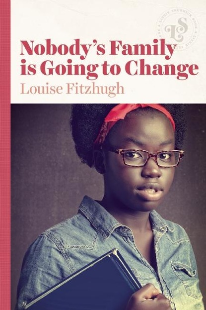 Louise Fitzhugh - Nobody's Family is Going to Change