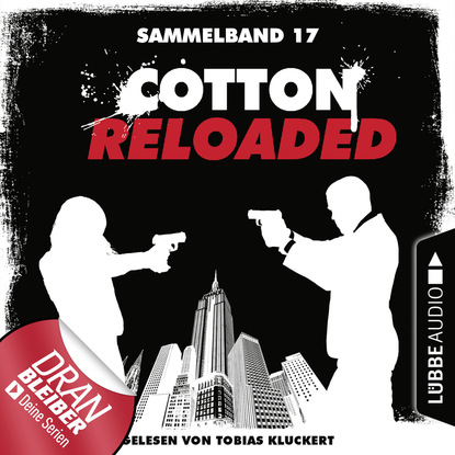 Ксюша Ангел - Cotton Reloaded, Sammelband 17: Folgen 49-50 (Ungekürzt)