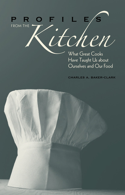 Charles A. Baker-Clark — Profiles from the Kitchen