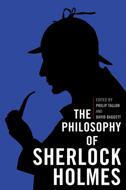 Группа авторов - The Philosophy of Sherlock Holmes