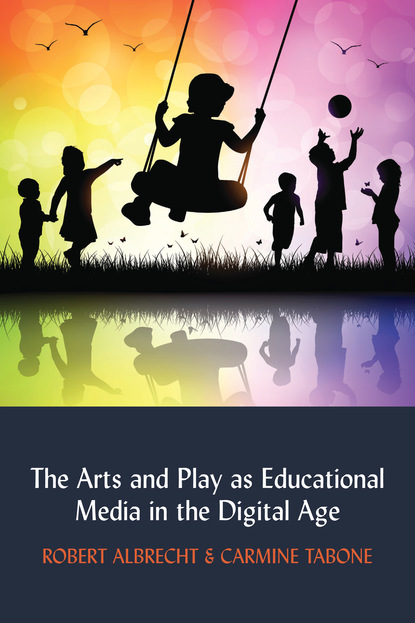 

The Arts and Play as Educational Media in the Digital Age